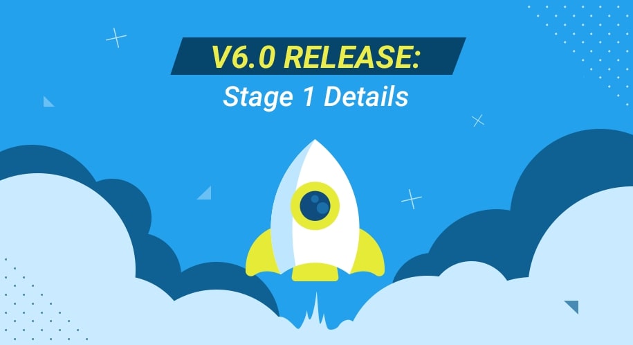 V6.0 RELEASE: Stage 1 details